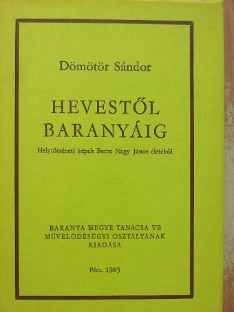 Dömötör Sándor - Hevestől Baranyáig [antikvár]