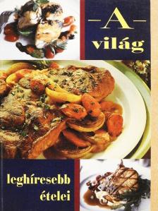 A világ leghíresebb ételei [antikvár]