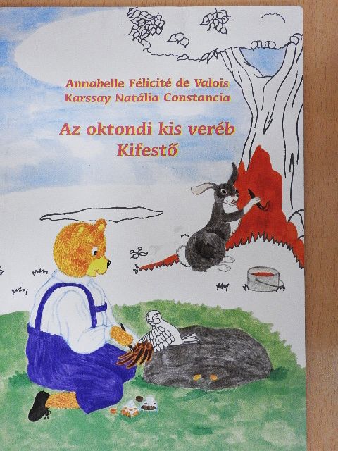 Annabelle Félicité de Valois - Az oktondi kis veréb - Kifestő [antikvár]