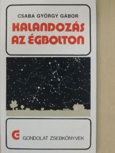 Csaba György Gábor - Kalandozás az égbolton [antikvár]