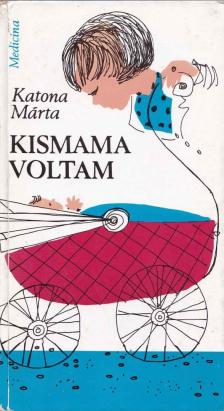Katona Márta - Kismama voltam [antikvár]