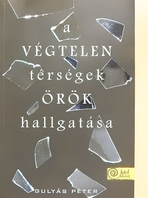 Gulyás Péter - A végtelen térségek örök hallgatása [antikvár]
