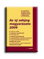 Hadi László dr., Fejes Eszter dr., Karácsony Imréné, Magony Krisztina, Pölöskei Pálné, Szolnoki Béla dr. - Az új adójog magyarázata 2009 [szépséghibás]