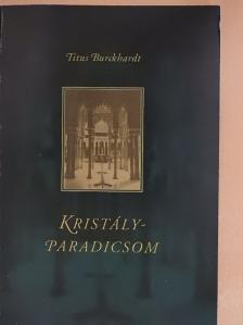 Titus Burckhardt - Kristályparadicsom [antikvár]