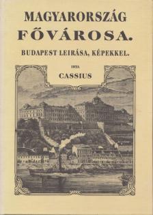 Cassius - Magyarország fővárosa (reprint) [antikvár]