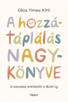 Okos Tímea Kitti - A hozzátáplálás nagykönyve