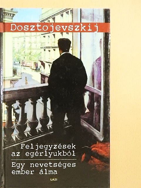 Fjodor Mihajlovics Dosztojevszkij - Feljegyzések az egérlyukból/Egy nevetséges ember álma [antikvár]