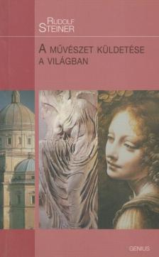 Rudolf Steiner - A művészet küldetése a világban [antikvár]