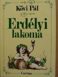 Kövi Pál - Erdélyi lakoma [antikvár]