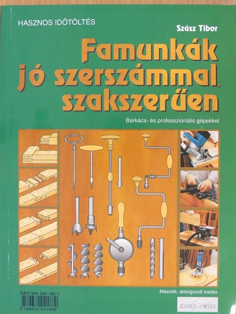 Szász Tibor - Famunkák jó szerszámmal, szakszerűen [antikvár]