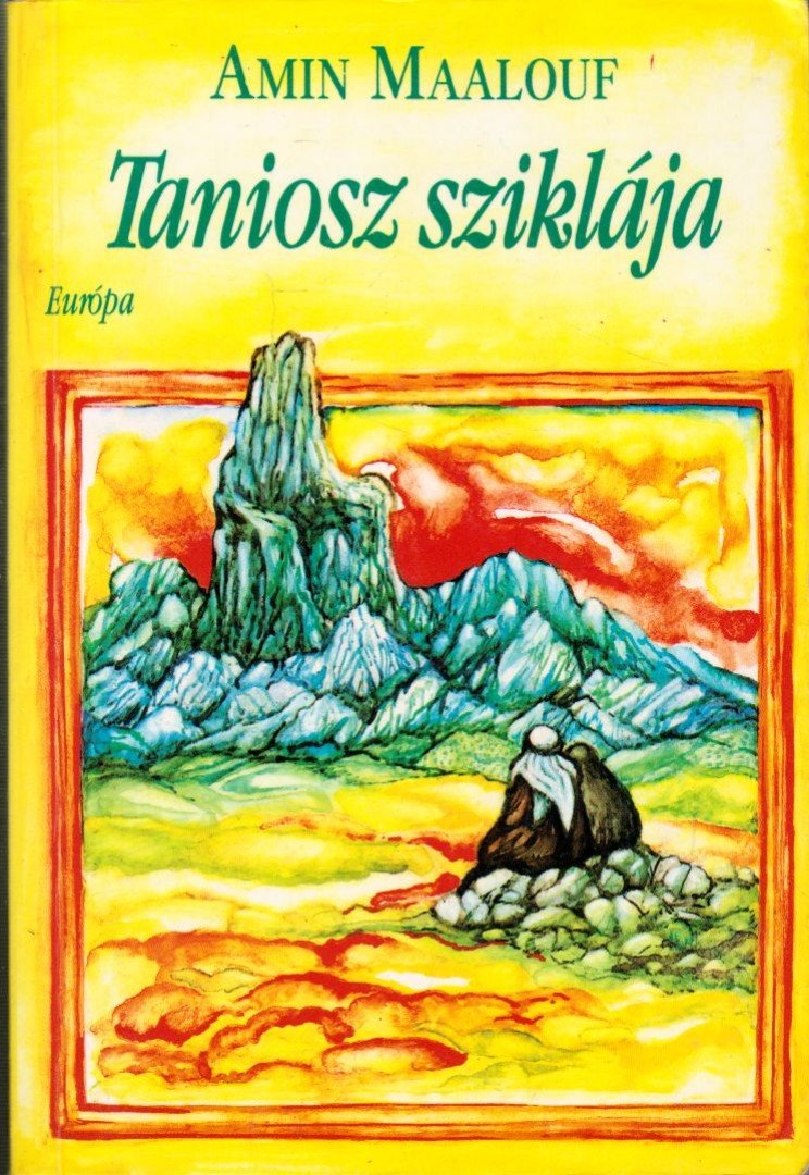 Amin Maalouf - Taniosz sziklája [antikvár]