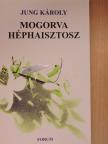 Jung Károly - Mogorva Héphaisztosz [antikvár]