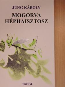 Jung Károly - Mogorva Héphaisztosz [antikvár]
