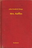 Bangs John Kendrick - Mrs. Raffles [eKönyv: epub, mobi]