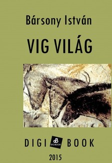 BÁRSONY ISTVÁN - Vig világ [eKönyv: epub, mobi]