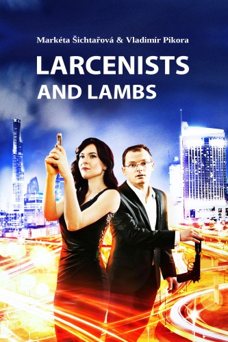 Vladimír Pikora Markéta ©ichtaøová, - Larcenists and Lambs [eKönyv: epub, mobi]