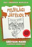 Greyson Mann - Felvilági játékok - Egy creeper naplója ötödik rész - Egy nem hivatalos Minecraft regény