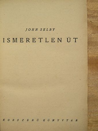 John Selby - Ismeretlen út [antikvár]