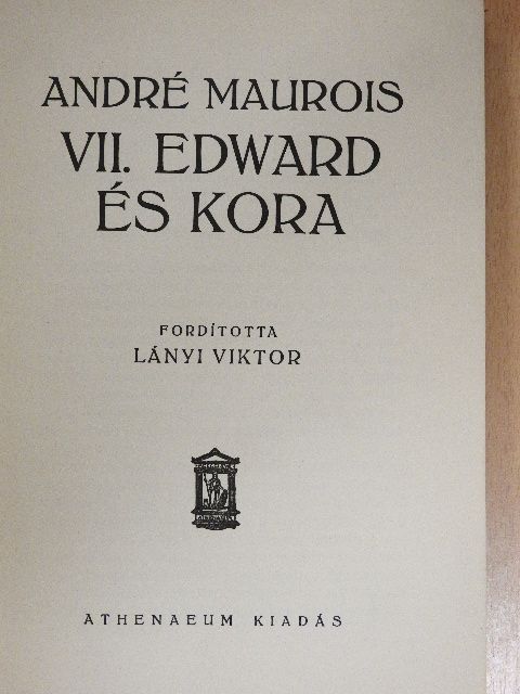 André Maurois - VII. Edward és kora [antikvár]