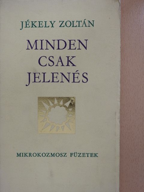 Jékely Zoltán - Minden csak jelenés [antikvár]