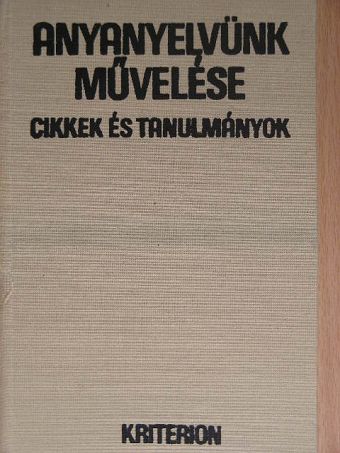 B. Gergely Piroska - Anyanyelvünk művelése [antikvár]