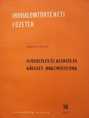 Kölcsey Ferenc - Ismeretlen és kiadatlan Kölcsey dokumentumok [antikvár]