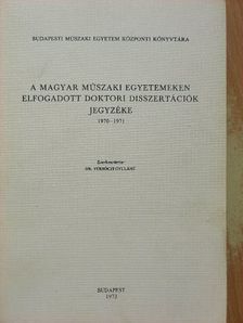 Ágoston Attila - A magyar műszaki egyetemeken elfogadott doktori disszertációk jegyzéke 1970-1971. [antikvár]