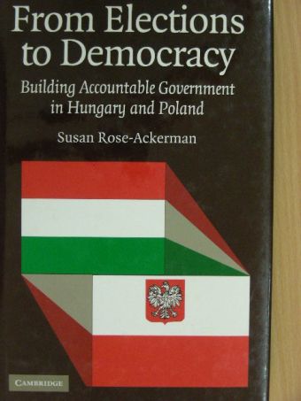 Susan Rose-Ackerman - From Elections to Democracy [antikvár]