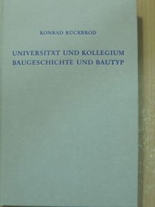 Konrad Rückbrod - Universität und Kollegium Baugeschichte und Bautyp [antikvár]