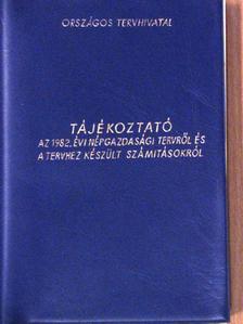 Tájékoztató az 1982. évi népgazdasági tervről és a tervhez készült számitásokról [antikvár]