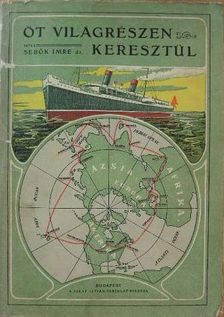 Sebők Imre - Öt világrészen keresztül [antikvár]