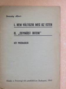 Bereczky Albert - Nem változik meg az Isten/"Egymást inteni" [antikvár]