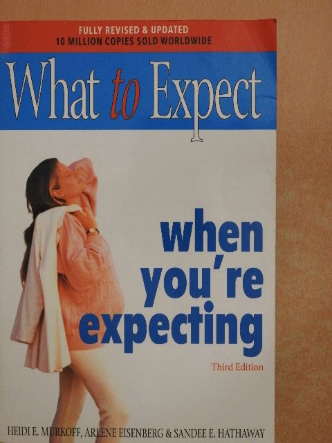 Arlene Eisenberg - What to Expect When You're Expecting [antikvár]