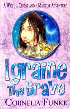 FUNKE, CORNELIA - Igraine the Brave [antikvár]