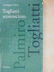 Giuseppe Vacca - Togliatti Sconosciuto [antikvár]