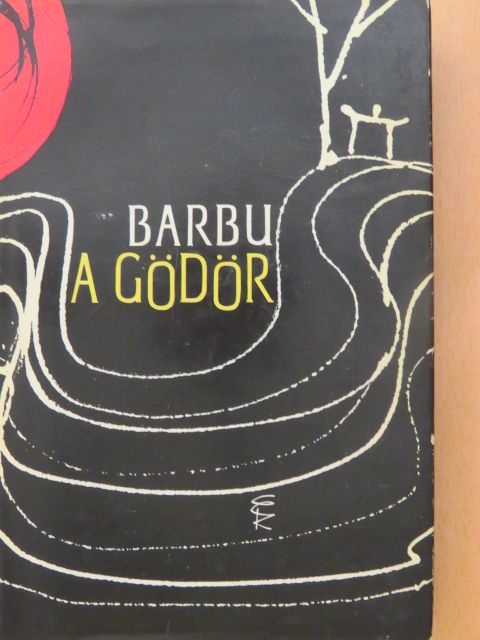 Eugen Barbu - A gödör [antikvár]