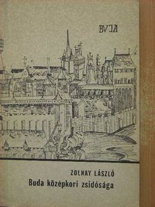 Zolnay László - Buda középkori zsidósága [antikvár]