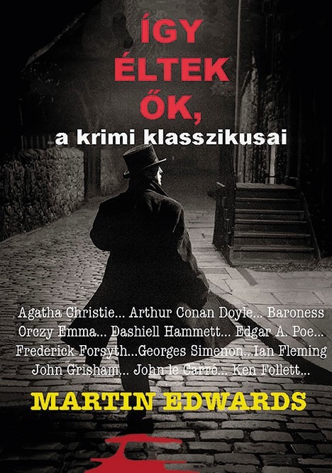 Martin Edwards - Így éltek ők, a krimi klasszikusai [eKönyv: epub, mobi]