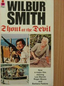 Wilbur Smith - Shout at the Devil [antikvár]