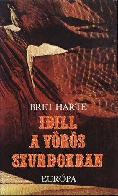 Harte, Bret - Idill a vörös szurdokban [antikvár]
