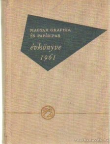 Vámos György, Vértes Jenő, Szántó Tibor - Magyar Grafika és Papíripar évkönyve 1961. [antikvár]