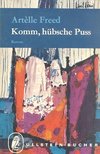 FREED, ARTELLE - Komm, hübsche Puss [antikvár]