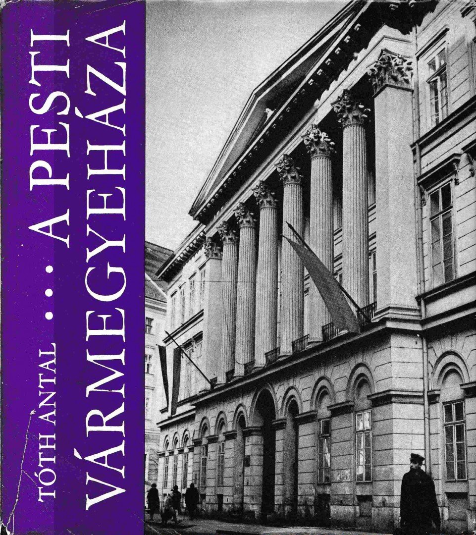 A Pesti Vármegyeháza [antikvár]