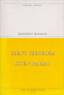 Fogarasi István - Szent szerelem / Isten rabjai [antikvár]
