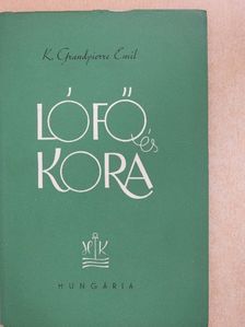 Kolozsvári Grandpierre Emil - Lófő és Kora [antikvár]