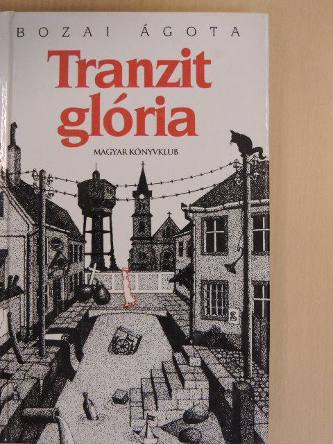 Bozai Ágota - Tranzit glória [antikvár]