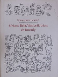 Schreiber László - Sírhacc Béla, Vanicsák bácsi és Búvady [antikvár]