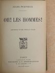 Jules Pravieux - Oh! les hommes! [antikvár]
