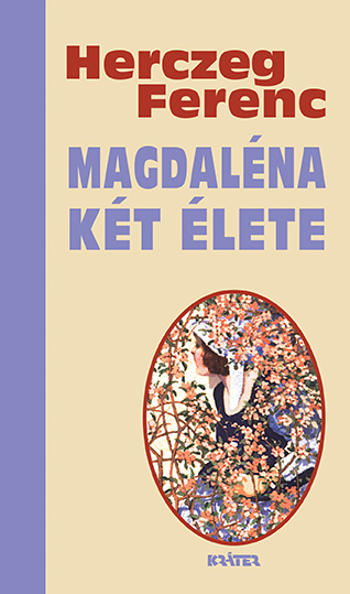 Herczeg Ferenc - Magdaléna két élete