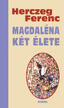 Herczeg Ferenc - Magdaléna két élete